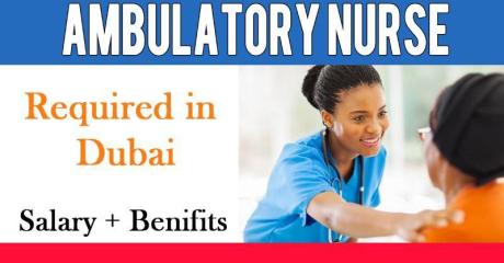 Ambulatory Nurse Required in Dubai