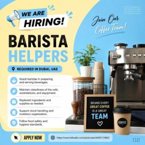 Barista Helpers Required in Dubai