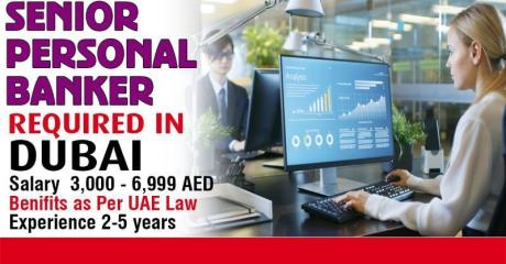Senior Personal Banker - Retail Banking Required in Dubai