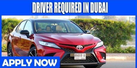 DRIVER REQUIRED IN DUBAI