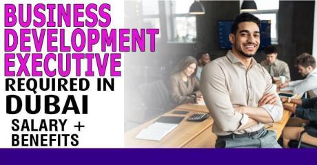 Business Development Executive Required in Dubai
