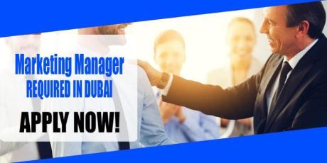 Marketing Manager REQUIRED IN DUBAI