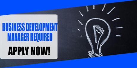 BUSINESS DEVELOPMENT MANAGER REQUIRED IN DUBAI