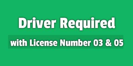 Driver Required with License Number 03 & 05