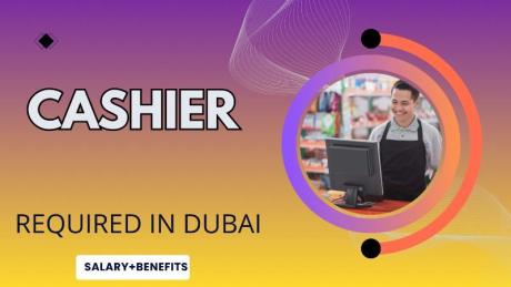 Cashier Required in Dubai UAE