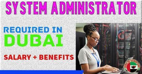 System Administrator Required in Dubai