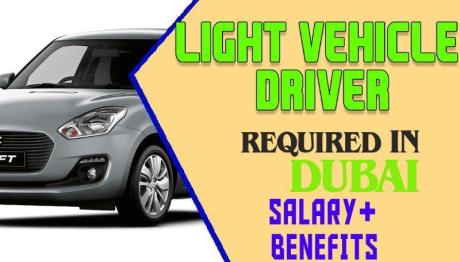 LIGHT VEHICLE DRIVER REQUIRED IN DUBAI