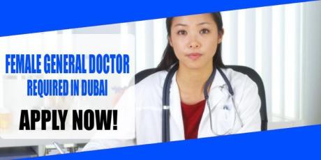 FEMALE GENERAL DOCTOR REQUIRED IN DUBAI
