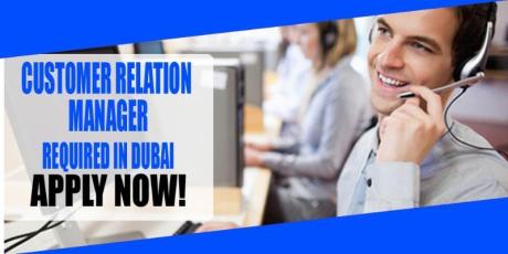 CUSTOMER RELATION MANAGER REQUIRED IN DUBAI