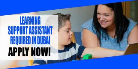 LEARNING SUPPORT ASSISTANT REQUIRED IN DUBAI