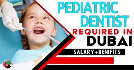 Pediatric Dentist Required in Dubai