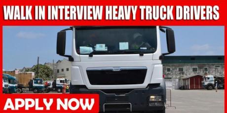 WALK IN INTERVIEW HEAVY TRUCK DRIVERS REQUIRED IN DUBAI