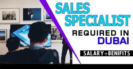 Sales Specialist Required in Dubai