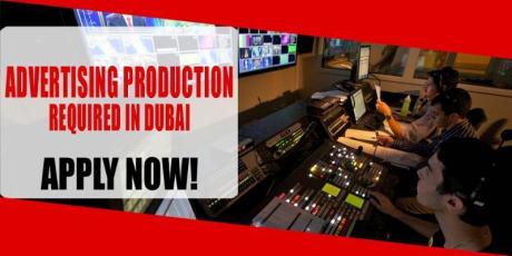 ADVERTISING PRODUCTION REQUIRED IN DUBAI