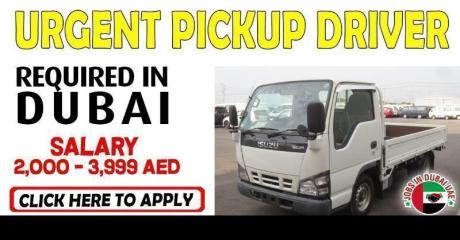 URGENT PICKUP DRIVER REQUIRED IN DUBAI UAE