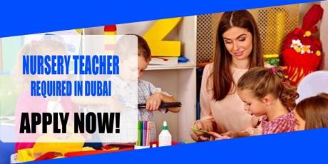 NURSERY TEACHER REQUIRED IN DUBAI