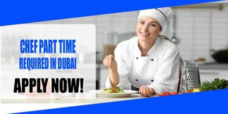 CHEF PART TIME REQUIRED IN DUBAI