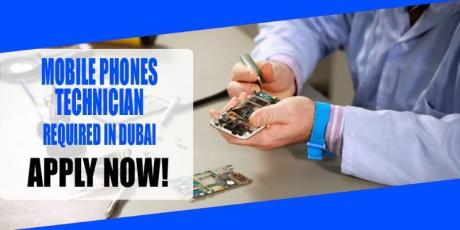 MOBILE PHONES TECHNICIAN REQUIRED IN DUBAI