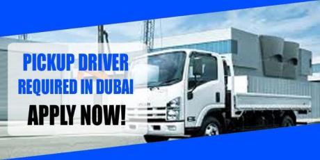 PICKUP DRIVER REQUIRED IN DUBAI