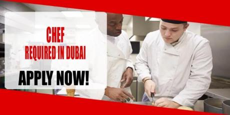 CHEF REQUIRED IN DUBAI