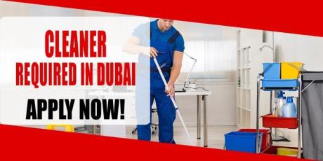 CLEANER REQUIRED IN DUBAI
