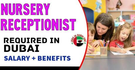 Nursery Receptionist Required in Dubai