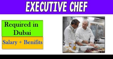 Executive Chef Required in Dubai