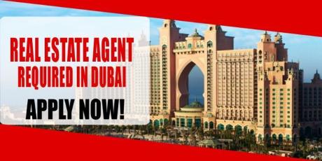 REAL ESTATE AGENT REQUIRED IN DUBAI