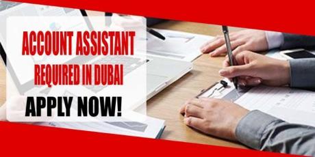 ACCOUNT ASSISTANT REQUIRED IN DUBAI