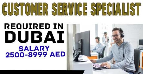 Customer Service Specialist Required in Dubai