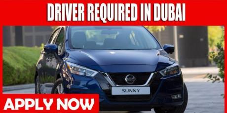 DRIVER REQUIRE IN DUBAI