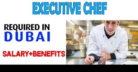 Executive Chef Required in Dubai