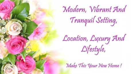 Modern, Vibrant And Tranquil Setting, Location, Luxury And Lifestyle, Make This Your New Home !