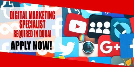 DIGITAL MARKETING SPECIALIST REQUIRED IN DUBAI