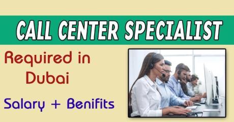 Call Center Specialist Required in Dubai