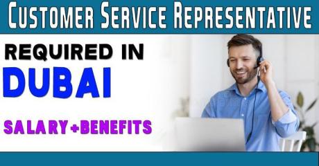 Customer Service Representative Required in Dubai