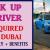 PICK UP DRIVER Required in Dubai