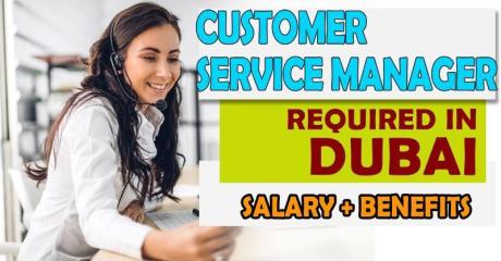 Customer Service Manager Required in Dubai