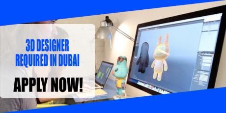 3D DESIGNER REQUIRED IN DUBAI