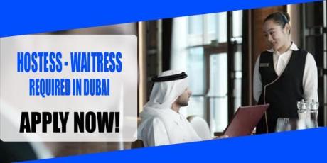 HOSTESS - WAITRESS REQUIRED IN DUBAI