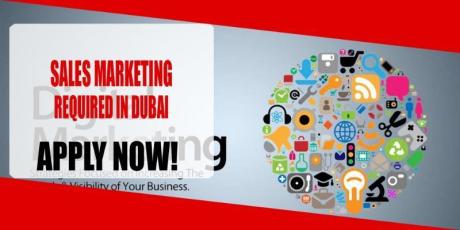 SALES MARKETING REQUIRED IN DUBAI