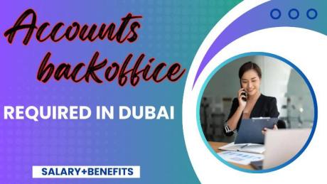Accounts backoffice Required in Dubai