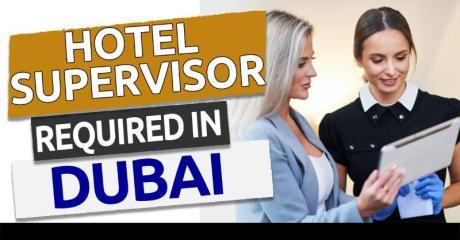 Hotel Supervisor Required in Dubai