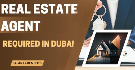 Real Estate Agent Required in Dubai