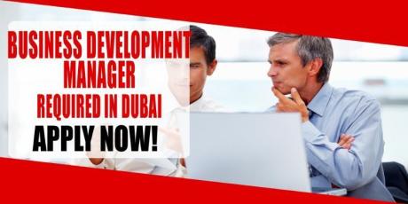 BUSINESS DEVELOPMENT MANAGER REQUIRED IN DUBAI