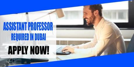 ASSISTANT PROFESSOR REQUIRED IN DUBAI