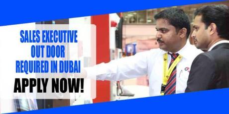 SALES EXECUTIVE OUT DOOR REQUIRED IN DUBAI