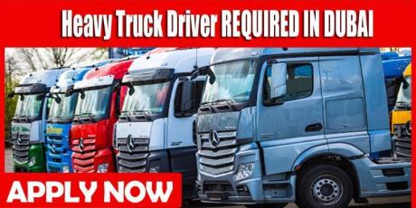 Heavy Truck Driver REQUIRED IN DUBAI