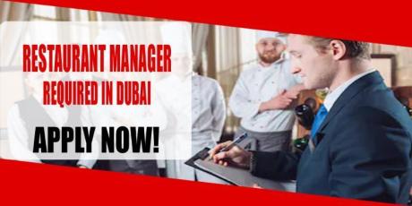 RESTAURANT MANAGER REQUIRED IN DUBAI