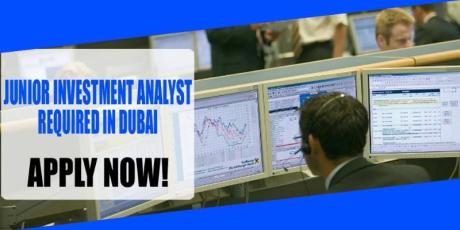 JUNIOR INVESTMENT ANALYST REQUIRED IN DUBAI